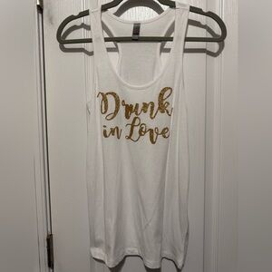 “Drunk in Love” White Tank Top